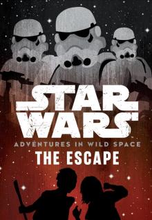 Star Wars: Adventures in Wild Space: The Escape Read online