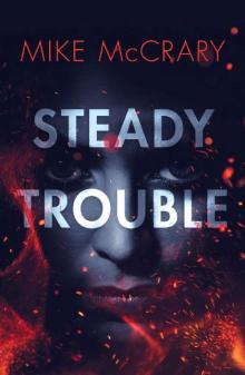 Steady Trouble (Steady Teddy Book 1) Read online
