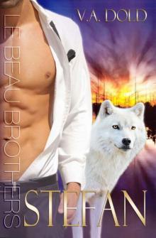 Stefan: Le Beau Brothers: New Orleans Billionaire Wolf Shifters with plus sized BBW for mates (Le Beau Series Book 3) Read online