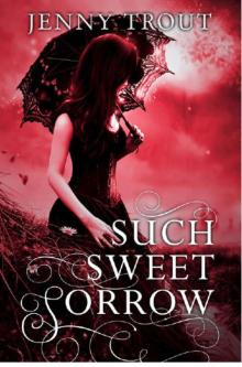Such Sweet Sorrow (Entangled Teen) Read online