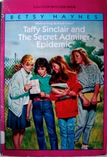 Taffy Sinclair 007 - Taffy Sinclair and the Secret Admirer Epidemic Read online