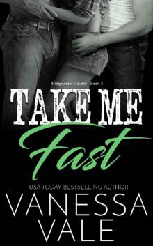 Take Me Fast (Bridgewater County Book 3)