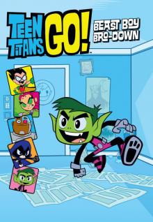 Teen Titans Go! (TM): Beast Boy Bro-Down Read online