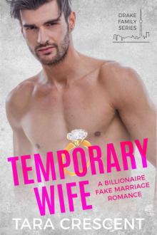 Temporary Wife : A Billionaire Fake Marriage Romance Read online