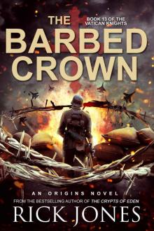 The Barbed Crown (The Vatican Knights Book 13) Read online