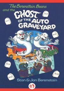 The Berenstain Bears and the Ghost of the Auto Graveyard Read online