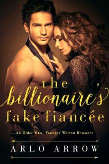 The Billionaire's Fake Fiancée: An Older Man, Younger Woman Romance Read online