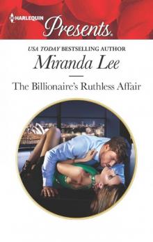 The Billionaire's Ruthless Affair (Rich, Ruthless and Renowned) Read online