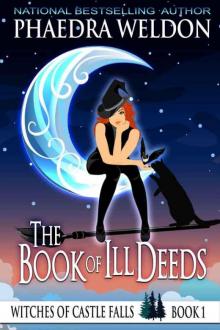 The Book Of Ill Deeds: A Paranormal Cozy Mystery (Witches Of Castle Falls 1) Read online