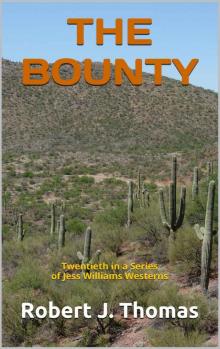 THE BOUNTY: Twentieth in a Series of Jess Williams Westerns (A Jess Williams Western Book 20) Read online