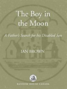 The Boy in the Moon: A Father's Search for His Disabled Son Read online
