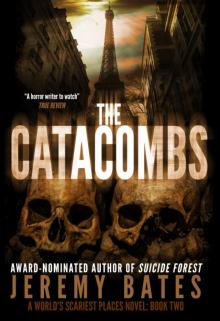 The Catacombs (A Psychological Suspense Horror Thriller Novel) Read online