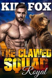 The Clawed Squad: Royal (The Bear Shifters of Clawed Ranch Book 2) Read online