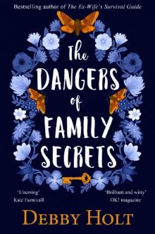The Dangers of Family Secrets: From the bestselling author of The Ex-Wife’s Survival Guide Read online