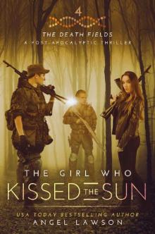 The Death Fields (Book 4): The Girl Who Kissed The Sun Read online