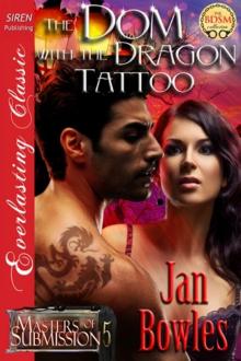 The Dom with the Dragon Tattoo [Masters of Submission 5] (Siren Publishing Everlasting Classic) Read online