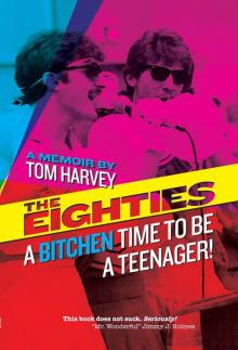The Eighties: A Bitchen Time To Be a Teenager! Read online
