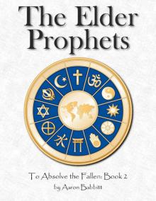 The Elder Prophets (To Absolve the Fallen Book 2) Read online