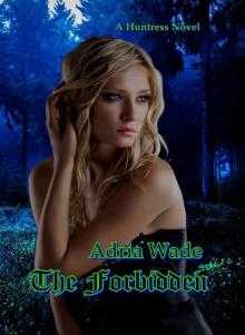 The Forbidden: A Huntress Novel (The Huntress Series Book 1) Read online
