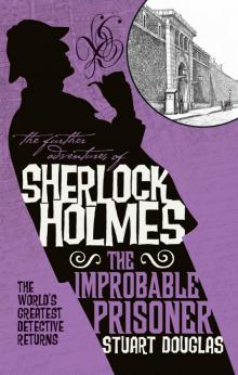 The Further Adventures of Sherlock Holmes--The Improbable Prisoner Read online