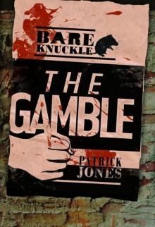 The Gamble (Bareknuckle) Read online