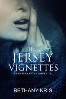 The Jersey Vignettes: A Russian Guns Novella (The Russian Guns Book 6) Read online