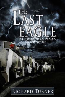 The Last Eagle (A Christopher Sheppard Adventure Book 1) Read online