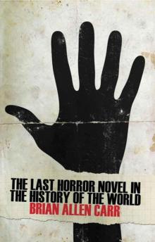 The Last Horror Novel in the History of the World Read online