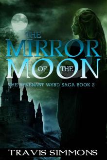 The Mirror of the Moon (Revenant Wyrd Book 2) Read online