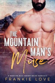 The Mountain Man's Muse (A Modern Mail-Order Bride Romance Book 1) Read online