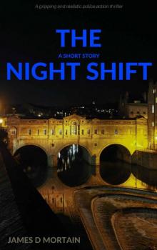 The Night Shift (A Short Story): A gripping and realistic police action thriller Read online