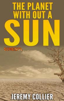 The Planet Without A Sun (Sinesol Universe)