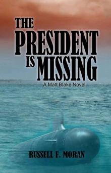 The President is Missing: A Matt Blake Novel (Matt Blake Series Book 3) Read online