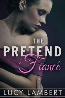 The Pretend Fiancé: A Billionaire Love Story Read online