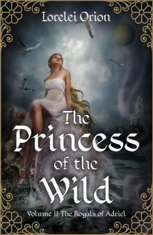 The Princess of the Wild (The Royals of Adriel Book 2) Read online