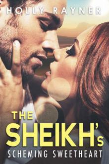 The Sheikh's Scheming Sweetheart