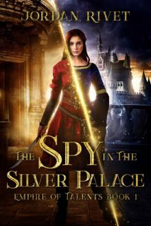 The Spy in the Silver Palace (Empire of Talents Book 1) Read online