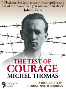 The Test of Courage: (A Biography of) Michel Thomas