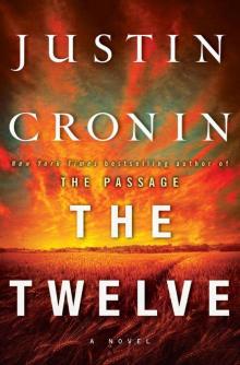 The Twelve (Book Two of The Passage Trilogy): A Novel Read online