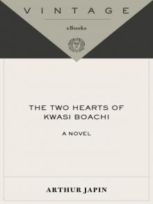 The Two Hearts of Kwasi Boachi: A Novel (Vintage International) Read online