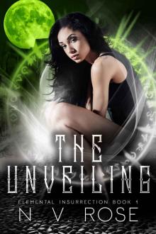 The Unveiling (Elemental Insurrection Book 1)