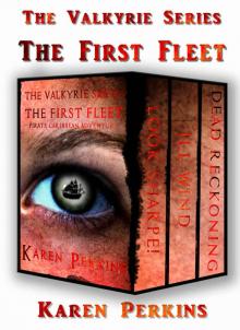 The Valkyrie Series: The First Fleet - (Books 1-3) Look Sharpe!, Ill Wind & Dead Reckoning: Caribbean Pirate Adventure Read online