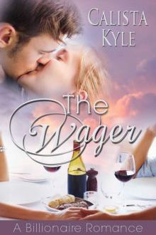 The Wager: A Billionaire Romance