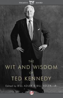 The Wit and Wisdom of Ted Kennedy Read online