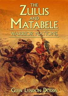 The Zulus and Matabele: Warrior Nations