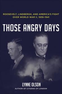 Those Angry Days: Roosevelt, Lindbergh, and America's Fight Over World War II, 1939-1941 Read online