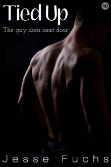 Tied Up: The Gay Dom Next Door (His Neighbour's Secret Book 1) Read online