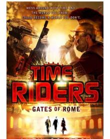 TimeRiders 05 - Gates of Rome Read online