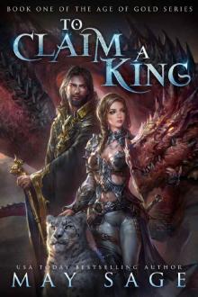 To Claim a King (Age of Gold Book 1) Read online