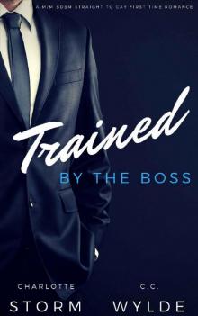 Trained By The Boss: M/M BDSM Straight To Gay First Time Romance Read online